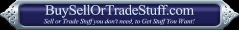 Buy Sell or Trade Stuff Shopping Guide at BuySellOrTradeStuff.com! Buy Sell or Trade Stuff Shopping Guide at BuySellOrTradeStuff.com.